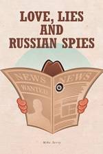 Love, Lies and Russian Spies af Mike Terry