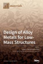 Design of Alloy Metals for Low-Mass Structures