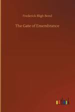 Gate of Emembrance af Frederick Bligh Bond
