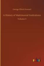 History of Matrimonial Institutions