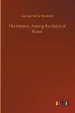 Mentor, Among the Ruins of Rome af George Willis Botsford