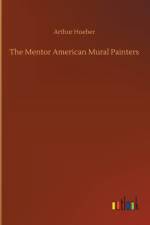 Mentor American Mural Painters af Arthur Hoeber