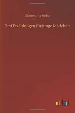 Drei Erzahlungen fur junge Madchen af Clementine Helm