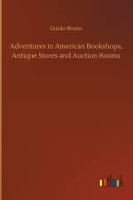 Adventures in American Bookshops, Antique Stores and Auction Rooms
