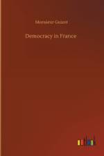 Democracy in France af Monsieur Guizot