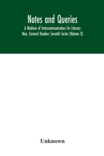 Notes and queries; A Medium of Intercommunication for Literary Men, General Readers Seventh Series (Volume X) af Unknown