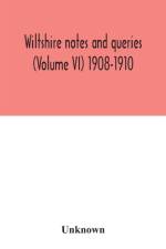 Wiltshire notes and queries (Volume VI) 1908-1910 af Unknown