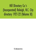 Hill Directory Co.'s (Incorporated) Raleigh, N.C. City directory 1921-22 (Volume XI) af Unknown