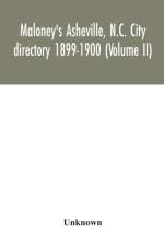 Maloney's Asheville, N.C. City directory 1899-1900 (Volume II) af Unknown