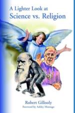 Lighter Look at Science vs. Religion af Robert Gillooly