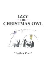 Izzy the Christmas Owl af Father Owl