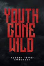 Youth Gone Wild af Robert Bob Sorensen