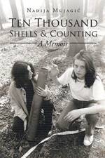 Ten Thousand Shells and Counting af Nadija Mujagic