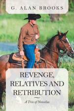 Revenge, Relatives and Retribution af G Alan Brooks