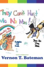 They Can't Hurt Me No More! af Vernon T Bateman