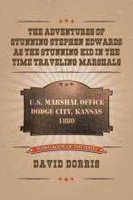 Adventures of Stunning Stephen Edwards as the Stunning Kid in the Time Traveling Marshals af David Dorris