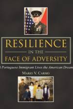 Resilience in the Face of Adversity af Mario V Carmo