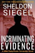 Incriminating Evidence af Sheldon Siegel