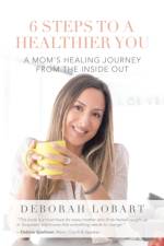 6 Steps to a Healthier You af Deborah Lobart