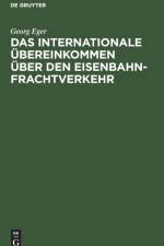 Das Internationale UEbereinkommen UEber Den Eisenbahnfrachtverkehr af Georg Eger