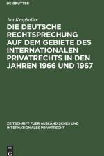 Deutsche Rechtsprechung Auf Dem Gebiete Des Internationalen Privatrechts in Den Jahren 1966 Und 1967