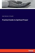 Practical Guide to Spiritual Prayer af Jean Gerson