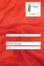 Destin Rouge af Christian Mugisho Kanywabahizi