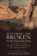 Restoring the Broken Foundations af Dr Willie Joubert