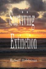 Surviving Extinction af Robert Liddycoat