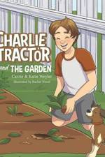 Charlie Tractor and The Garden af Carrie Weyler