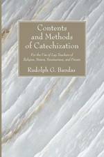 Contents and Methods of Catechization af Rudolph G Bandas