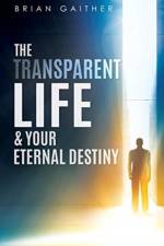 Transparent Life & Your Eternal Destiny af Brian Gaither
