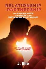 Relationship-Partnership The ultimate guide to a healthy and sustainable relationship af J Elie