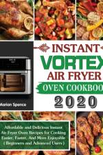 Instant Vortex Air Fryer Oven Cookbook 2020 af Marian Spence