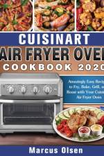 Cuisinart Air Fryer Oven Cookbook -2020 af Marcus Olsen