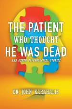 The Patient Who Thought He Was Dead af Dr John Karahalis