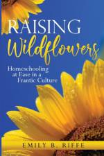 Raising Wildflowers af Emily B Riffe