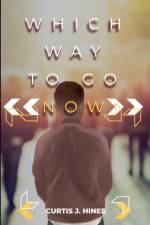 Which Way To Go Now af Curtis J Hines
