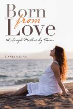 Born from Love af Lania Salas