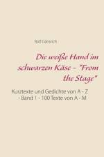 weisse Hand im schwarzen Kase - From the Stage af Rolf Gänsrich