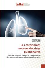 Les carcinomes neuroendocrines pulmonaires af Imen Bachouch