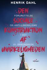 Den sociale konstruktion af uvirkeligheden af Henrik Dahl