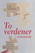 To verdener – et menneske af Lise Thorsen