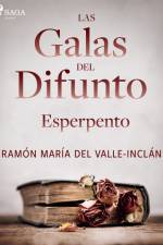 Las galas del difunto. Esperpento. af Ramón María Del Valle-Inclán