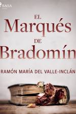 El marqués de Bradomín af Ramón María Del Valle-Inclán