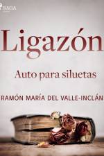 Ligazón. Auto para siluetas. af Ramón María Del Valle-Inclán