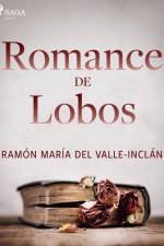 Romance de lobos af Ramón María Del Valle-Inclán
