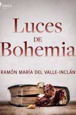 Luces de Bohemia af Ramón María Del Valle-Inclán