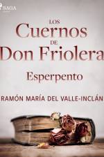 Los cuernos de don Friolera. Esperpento. af Ramón María Del Valle-Inclán