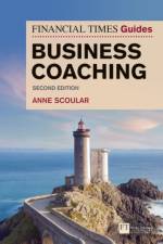 Financial Times Guide to Business Coaching, The af Anne Scoular